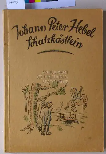Hebel, Johann Peter: Schatzkästlein des Rheinischen Hausfreundes. 