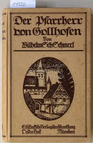 Schmerl, Wilhelm Geb: Der Pfarrherr von Sollhofen. Blätter aus einem alten Kirchenbuch. 