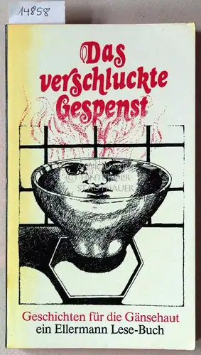 Seehafer, Klaus (Hrsg.): Das verschluckte Gespenst. Geschichten für die Gänsehaut. Ein Ellermann Lese-Buch. 