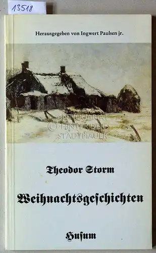Storm, Theodor: Weihnachtsgeschichten. Hrsg. von Ingwert Paulsen jr. 