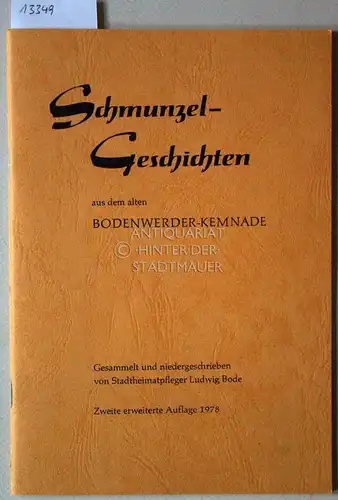 Bode, Ludwig: Schmunzel-Geschichten aus dem alten Bodenwerder-Kemnade. Gesammelt und niedergeschrieben vom Stadtheimatpfleger. 