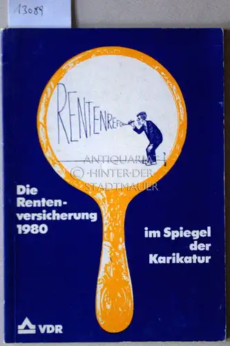 Die Rentenversicherung 1980 im Spiegel der Karikatur. 