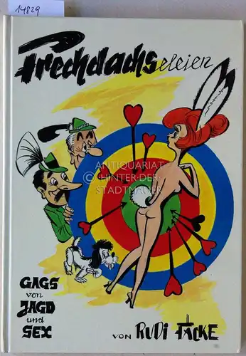 Fäcke, Rudi: FrechDachseleien. Gags von Jagd und Sex. 
