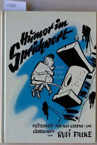 Fäcke, Rudi: Humor im Sprichwort. Heiterkeit für alle Lebens- und Liebeslagen. 