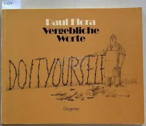 Flora, Paul: Vergebliche Worte. Von Dichtern und Denkern. 