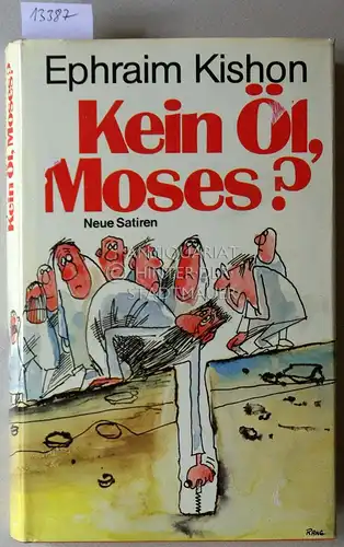 Kishon, Ephraim: Kein Öl, Moses? Neue Satiren. (Übersetzt v. Friedrich Torberg). 