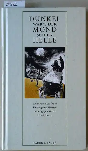 Kunze, Horst (Hrsg.): Dunkel war`s, der Mond schien helle, schneebedeckt die grüne Flur. 