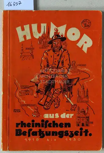 Lackas, N. und J. Lackas: Humor aus der rheinischen Besatzungszeit 1918-1930. Zus.gest. v. N. Lackas u. J. Lackas. 