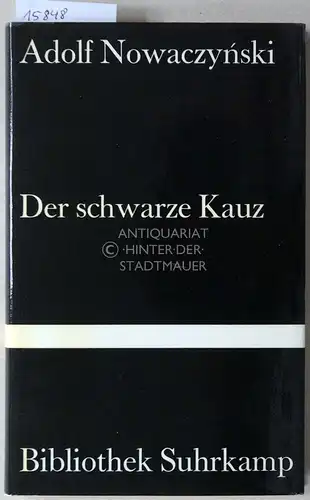 Nowaczynski, Adolf: Der schwarze Kauz. [= Bibliothek Suhrkamp] Eulen-Spiegel-Glas-Splitter, aufgelesen u. a.d. Poln. herübergetragen v. Karl Dedecius. 