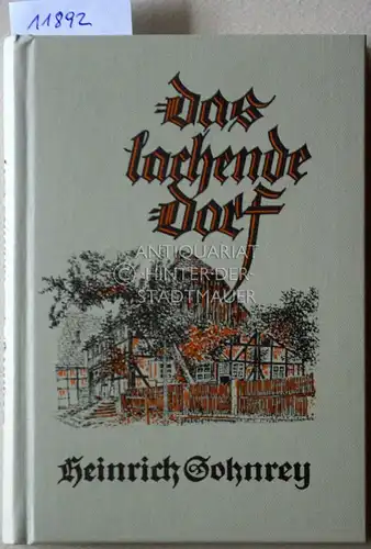 Sohnrey, Heinrich: Das lachende Dorf. Geschichten, Schnurren und Schnaken. Mit einem Vorwort von Hans-Christian Winters, Göttingen. 