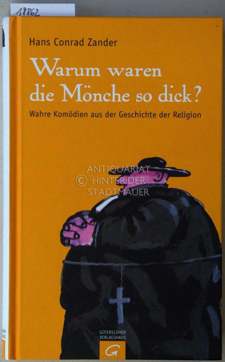 Zander, Hans Conrad Warum waren die Mönche so... oldhting.de