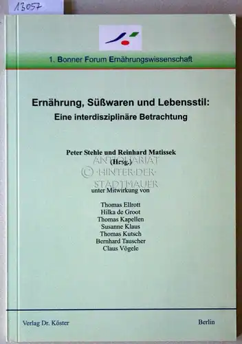 Stehle, Peter (Hrsg.) und Reinhard (Hrsg.) Matissek: Ernährung, Süßwaren und Lebensstil: Eine interdisziplinäre Betrachtung. [= Wissenschaftliche Schriftenreihe Biologische Chemie und Ernährungswissenschaft, Bd. 24] 1. Bonner.. 