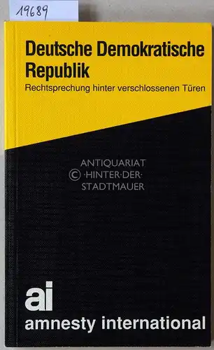 Deutsche Demokratische Republik: Rechtsprechung hinter verschlossenen Türen. 