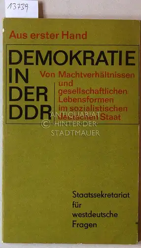Karau, Günter: Demokratie in der DDR. Von Machtverhältnissen und gesellschaftlichen Lebensformen im sozialistischen deutschen Staat. [= Aus erster Hand]. 