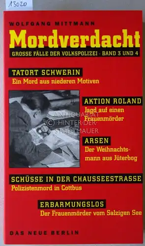 Mittmann, Wolfgang: Mordverdacht. Große Fälle der Volkspolizei - Bd. 3 und 4. 