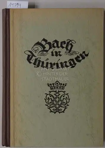 Bach in Thüringen. Gabe der Thüringer Kirche an das Thüringer Volk zum Bach-Gedenkjahr 1950. Hrsg. d. Landeskirchenrat d. Ev.-Luth. Kirche in Thüringen. 