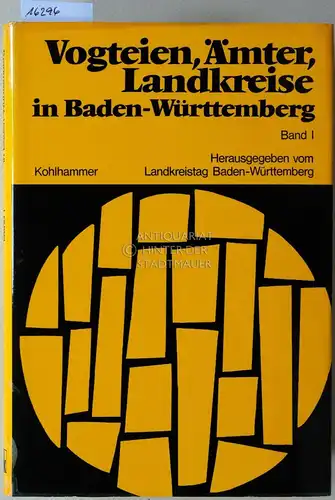 Grube, Walter und Eugen (Bearb.) Frick: Vogteien, Ämter, Landkreise in Baden-Württemberg. Bd I: Geschichtliche Grundlagen (Grube); Bd. II: Aufgabengebiete (Bearb. v. Frick). (2 Bde.) Hrsg. v. Landkreistag Baden-Württemberg. 