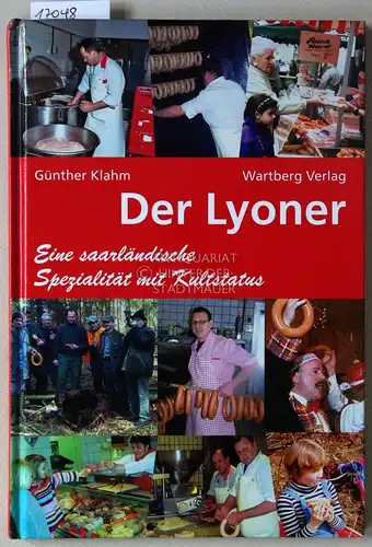 Klahm, Günther: Der Lyoner: Eine saarländische Spezialität mit Kultstatus. 