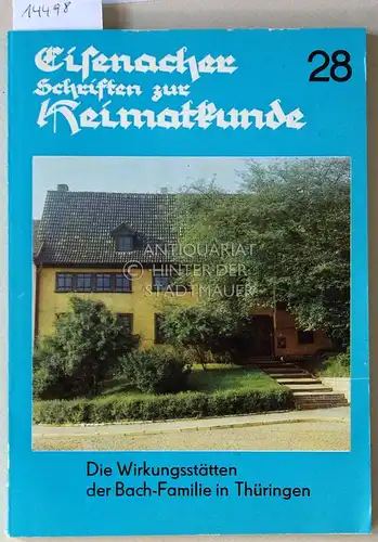 Lehmann, Isolde: Die Wirkungsstätten der Bach-Familie in Thüringen. [= Eisenacher Schriften zur Heimatkunde, H. 28]. 