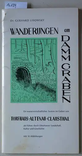 Lisowsky, Gerhard: Wanderungen am Dammgraben. Ein wasserwirtschaftliches System im Gebiet von Torfhaus-Altenau-Clausthal als Führer durch Oberharzer Landschaft, Kultur und Geschichte. 