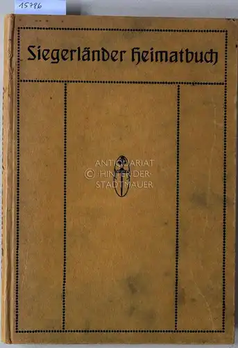 Mollat, Georg: Siegerländer Heimatbuch. Im Auftr. d. Volksbildungsvereins zu Siegen und unter Mitwirkung zahlreicher Freude des Siegerlandes hrsg. v. 