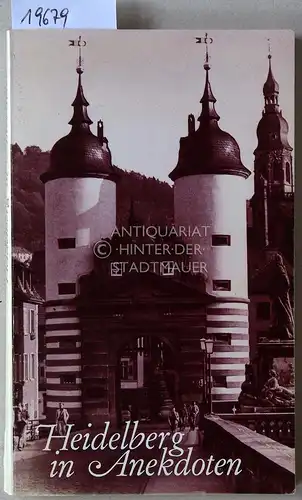 Nötzoldt, Fritz (Hrsg.) und Irma v. Drygalski: Heidelberg in Anekdoten. 