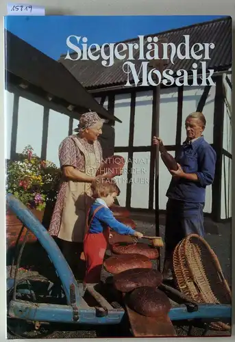 Siegerländer Mosaik II. Betrachtungen aus einer lehrreichen und wertvollen Vergangenheit. 