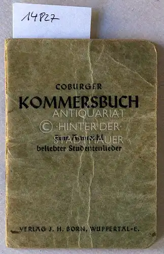 Coburger Kommersbuch. Eine Auswahl beliebter Studentenlieder. 