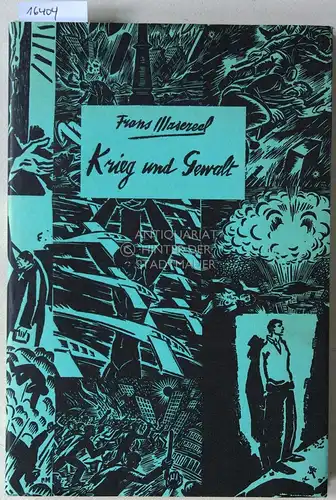 Masereel, Frans: Krieg und Gewalt. 