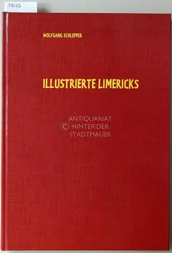 Schlepper, Wolfgang: Illustrierte Limericks. 