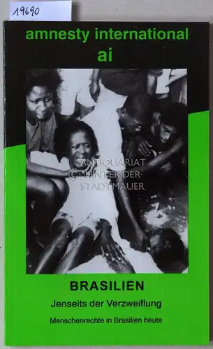 Brasilien - Jenseits der Verzweiflung. Menschenrechte in Brasilien heute. 