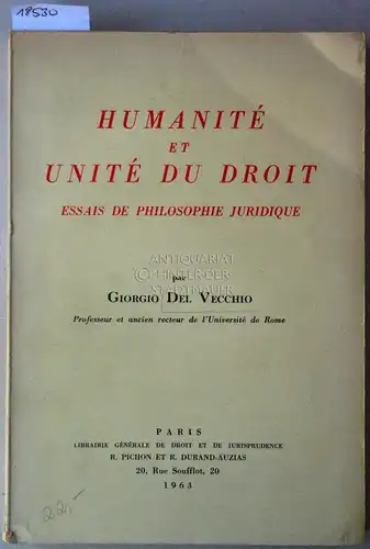 Del Vecchio, Giorgio: Humanité et unité du droit. Essais de philosophie juridique. 