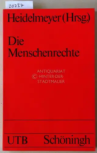 Heidelmeyer (Hrsg.), Wolfgang: Die Menschenrechte. Erklärungen, Verfassungsartikel, Internationale Abkommen. [= UTB 123]. 