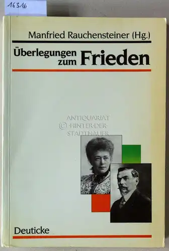 Rauchensteiner, Manfred (Hrsg.): Überlegungen zum Frieden. Mit Beitr. v. Thomas Desch. 