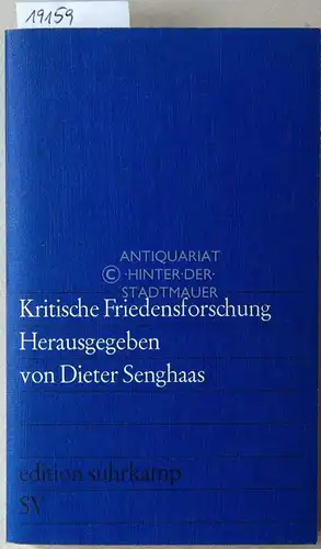 Senghaas, Dieter (Hrsg.): Kritische Friedensforschung. [= edition suhrkamp, 478]. 