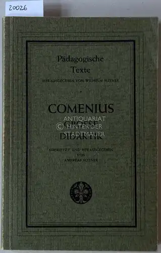 Comenius, Johann Amos und Andreas (Hrsg.) Flitner: Johann Amos Comenius Grosse Didaktik. Übers. u. hrsg. v. Andreas Flitner. 