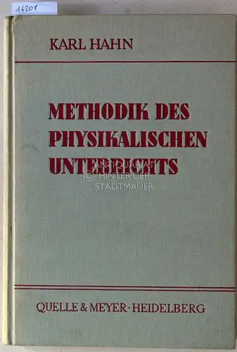 Hahn, Karl: Methodik des physikalischen Unterrichts. 