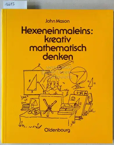 Mason, John, Leone Burton und Kaye Stacey: Hexeneinmaleins: kreativ mathematisch denken. 