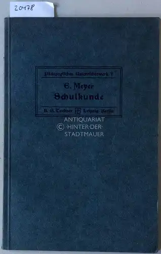 Meyer, Erich: Schulkunde. [= Pädagogisches Unterrichtswerk, Bd. 5]. 