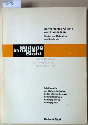 Peisert, Hansgert (Hrsg.) und Ralf (Hrsg.) Dahrendorf: Der vorzeitige Abgang vom Gymnasium. Studien und Materialien zum Schulerfolg. [= Bildung in neuer Sicht, Schriftenreihe des Kultusministeriums...