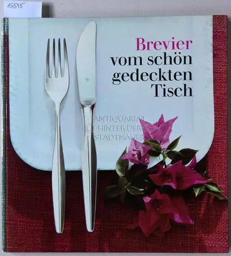 WMF-Werbeabteilung: Brevier vom schön gedeckten Tisch. Text: Gita v. Barsewisch. 