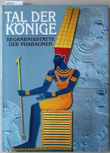 Siliotti, Alberto: Tal der Könige: Begräbnisstätte der Pharaonen. 