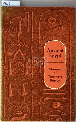 Smith, William Stevenson: Ancient Egypt, as represented in the Museum of Fine Arts, Boston. 