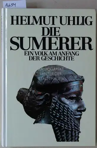 Uhlig, Helmut: Die Sumerer - Ein Volk am Anfang der Geschichte. 