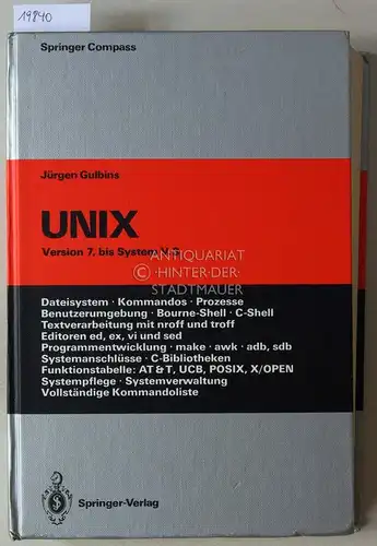 Gulbins, Jürgen: UNIX. Eine Einführung in die Begriffe und Kommandos von UNIX - Version 7, bis System V.3. [= Springer Compass]. 