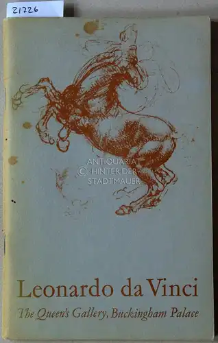 Leonardo da Vinci. An exhibition of drawings by Leonardo da Vinci from the Royal Collection. The Queen`s Gallery, Buckingham Palace, 1969-70. 