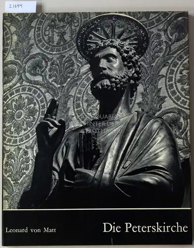 Matt, Leonard v: Die Peterskirche. [= Sammlung Roma] Begleitender Text v. Dieter v. Balthasar. 