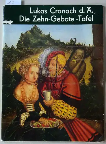 Starke, Elfriede: Lukas Cranach d.Ä. Die Zehn-Gebote-Tafel. [= Seemann Kunstmappe]. 