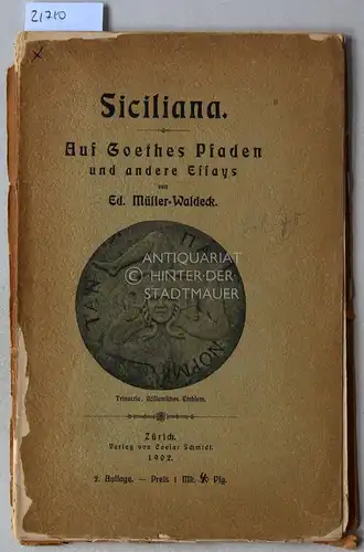 Müller-Waldeck, Eduard: Siciliana. Auf Goethes Pfaden und andere Essays. 