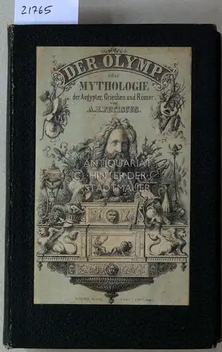 Petiscus, A. H: Der Olymp, oder Mythologie der Griechen, Aegypter und Römer. Zum Selbstunterricht für die erwachsene Jugend und angehende Künstler. 